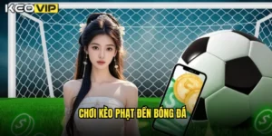 Chơi kèo phạt đền bóng đá