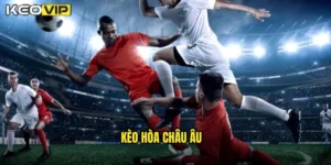 kèo hòa châu âu