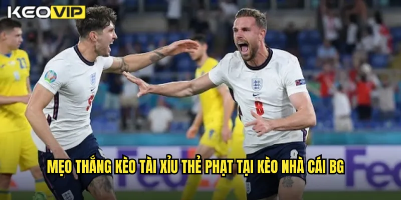 Kèo Tài Xỉu Thẻ Phạt Kèo Nhà Cái BG - Khám Phá Loại Kèo Ít Người Biết 2 Mẹo thắng kèo tài xỉu thẻ phạt tại kèo nhà cái bg